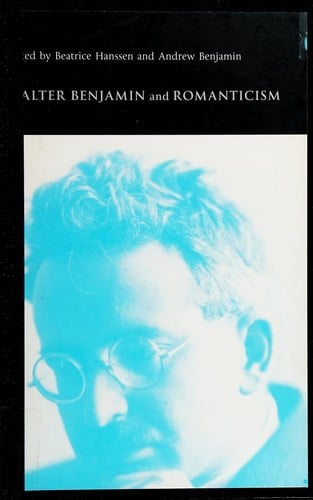 Walter Benjamin and Romanticism