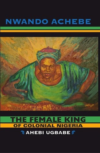 The female king of colonial Nigeria