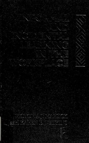 Informal and incidental learning in the workplace