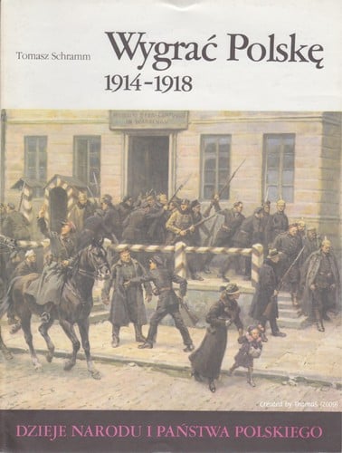 Wygrać Polskę, 1914-1918