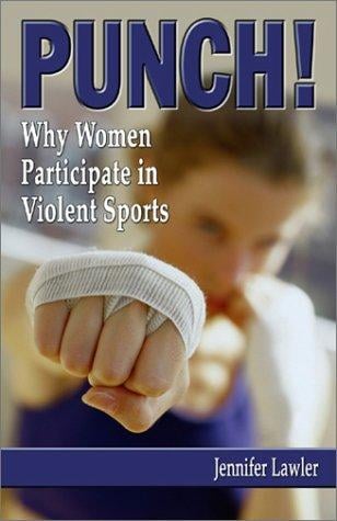 PUNCH! Why Women Participate in Violent Sports