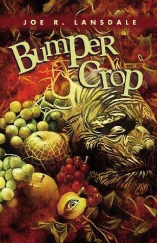 Bumper crop / Joe R. Lansdale