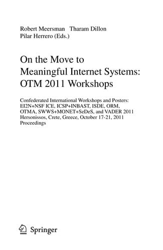 On the Move to Meaningful Internet Systems: OTM 2011 Workshops