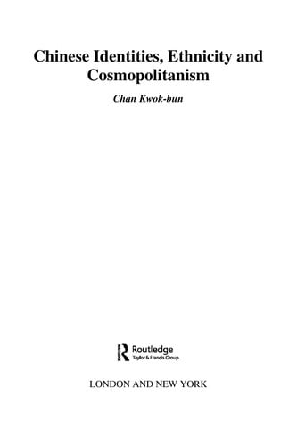 CHINESE IDENTITIES: ETHNICITY AND COSMOPOLITANISM