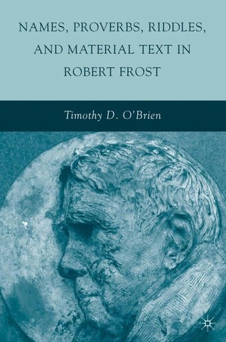 Names, proverbs, riddles, and material text in Robert Frost