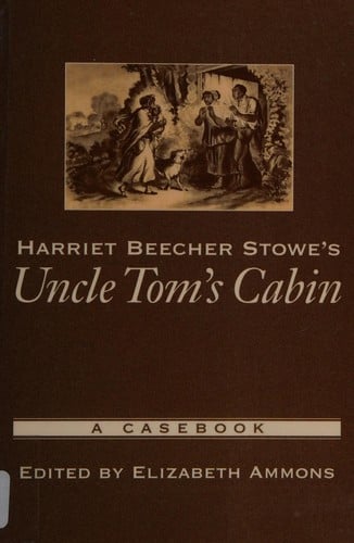 Harriet Beecher Stowe's Uncle Tom's cabin