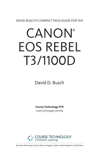 David Busch's compact field guide for the Canon Eos Rebel T3/1100D
