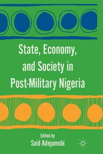 State, economy, and society in post-military Nigeria