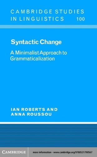 SYNTACTIC CHANGE: A MINIMALIST APPROACH TO GRAMMATICALIZATION
