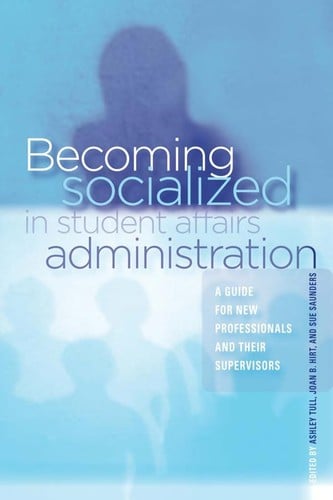 Becoming socialized in student affairs administration