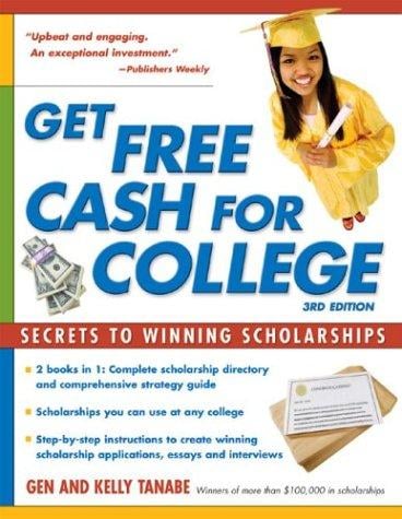 Get free cash for college : secrets to winning scholarships