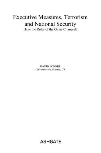 EXECUTIVE MEASURES, TERRORISM AND NATIONAL SECURITY: HAVE THE RULES OF THE GAME CHANGED?