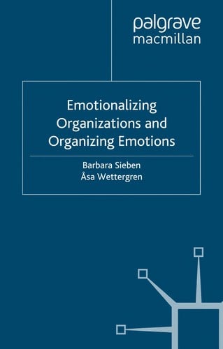Emotionalizing organizations and organizing emotions
