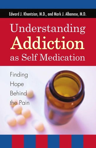Understanding addiction as self medication