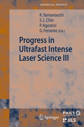 Progress in ultrafast intense laser science III