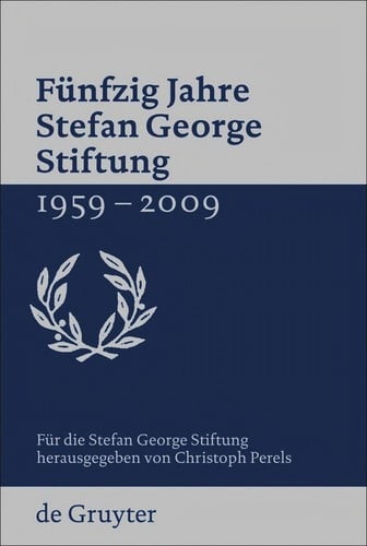 Fünfzig Jahre Stefan George Stiftung