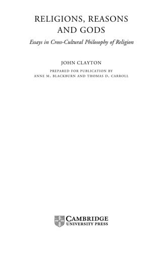 RELIGIONS, REASONS AND GODS: ESSAYS IN CROSS-CULTURAL PHILOSOPHY OF RELIGION; ED. BY ANNE M. BLACKBURN