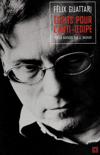 Ecrits pour l'anti-Oedipe