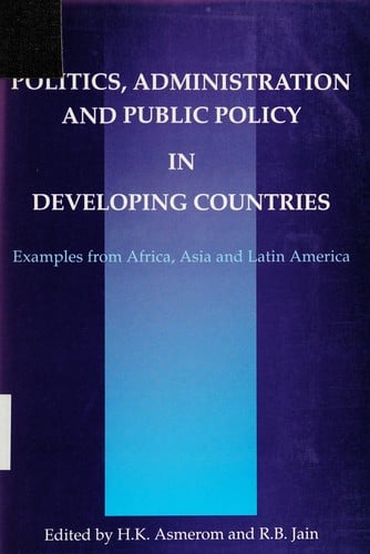 Politics, administration, and public policy in developing countries