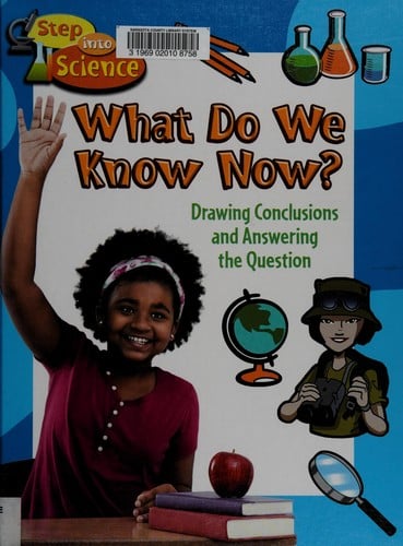 What do we know now? Drawing conclusions and answering the question