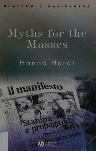 MYTHS FOR THE MASSES: AN ESSAY ON MASS COMMUNICATION