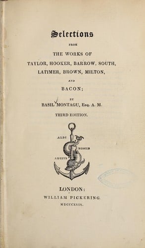 Selections from the works of Taylor, Hooker Barrow, South, Latimer, Brown, Milton and Bacon
