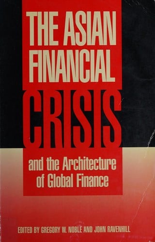 The Asian financial crisis and the architecture of global finance