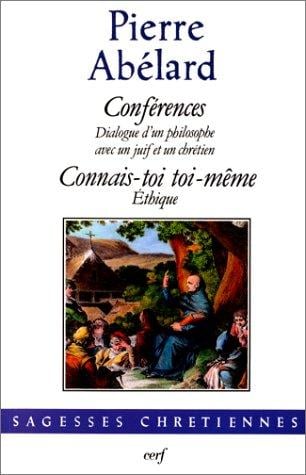 Conférences (Dialogue d'un philosophe avec un juif et un chrétien) ; Connais-toi toi-même (Ethique)
