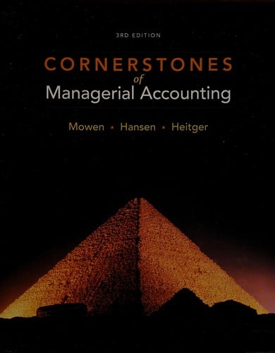 Cornerstones of managerial accounting