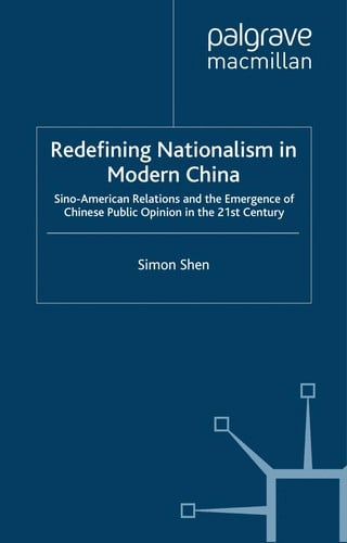 REDEFINING NATIONALISM IN MODERN CHINA: SINO-AMERICAN RELATIONS AND THE EMERGENCE OF CHINESE PUBLIC..