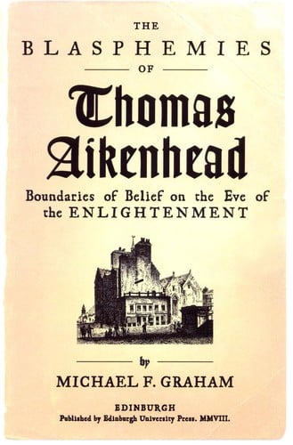 The blasphemies of Thomas Aikenhead