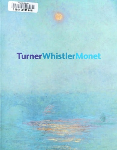 Turner, Whistler, Monet