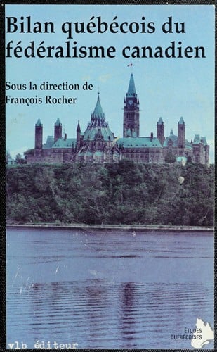 Bilan québécois du fédéralisme canadien