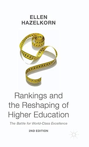 Rankings and the reshaping of higher education