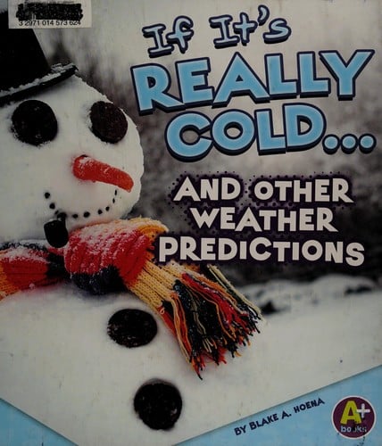 If it's really cold-- and other weather predictions