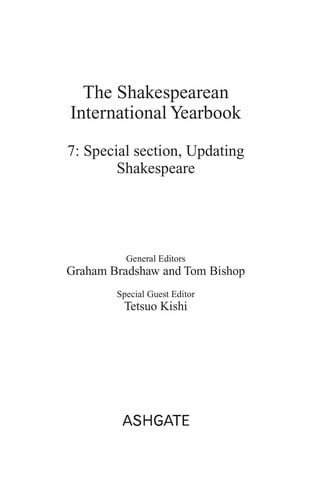 SHAKESPEAREAN INTERNATIONAL YEARBOOK; 7 : SPECIAL SECTION, UPDATING SHAKESPEARE