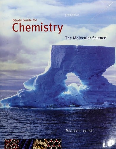 Study guide for Moore, Stanitski, and Jurs's Chemistry: the molecular science, third edition