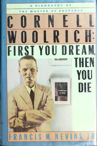 Cornell Woolrich--first you dream, then you die