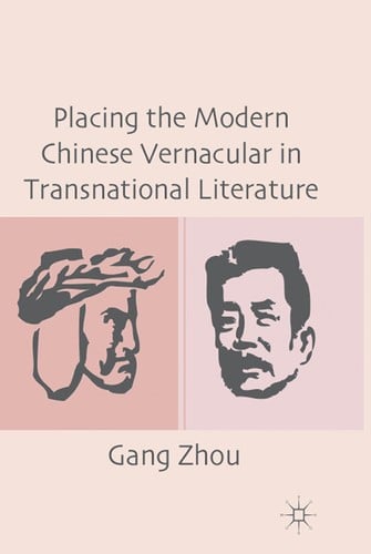 Placing the modern Chinese vernacular in transnational literature