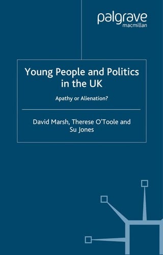 YOUNG PEOPLE AND POLITICS IN THE UK: APATHY OR ALIENATION?