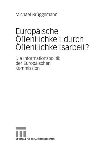 Europäische Öffentlichkeit durch Öffentlichkeitsarbeit?