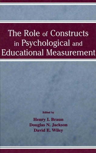 The role of constructs in psychological and educational measurement