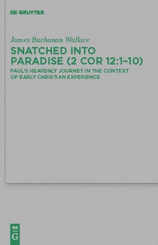 Snatched into paradise (2 Cor. 12:1-10)