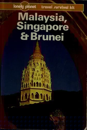 Malaysia, Singapore and Brunei - A Travel Survival Kit