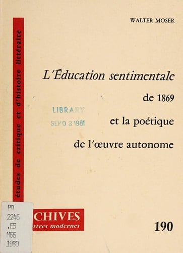 L 'éducation sentimentale de 1869 et la poétique de l'oeuvre autonome