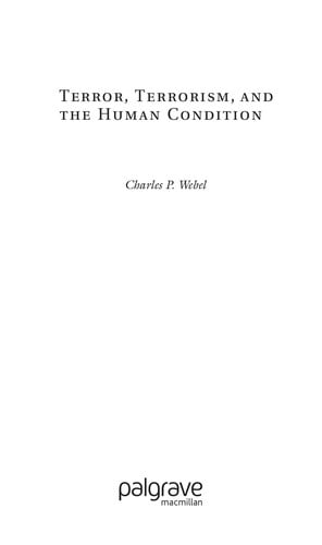 TERROR, TERRORISM, AND THE HUMAN CONDITION