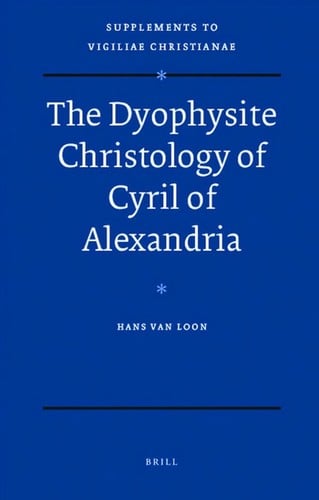 The dyophysite christology of Cyril of Alexandria