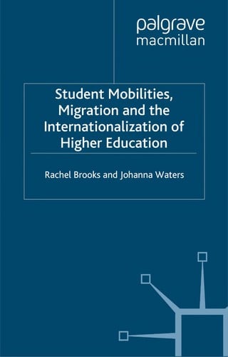 Student mobilities, migration and the internationalization of higher education