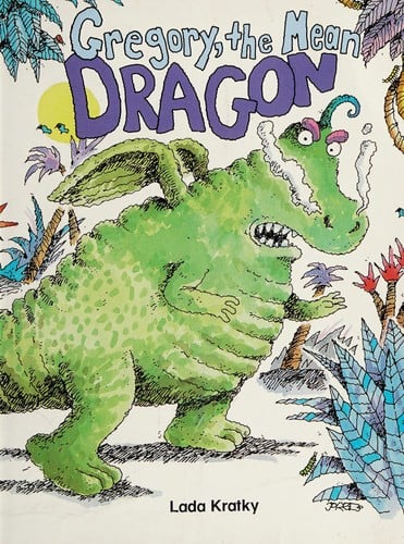 Gregory, the mean dragon