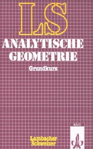 Lambacher-Schweizer, Analytische Geometrie, Grundkurs, Überarb. u. erg. Ausg